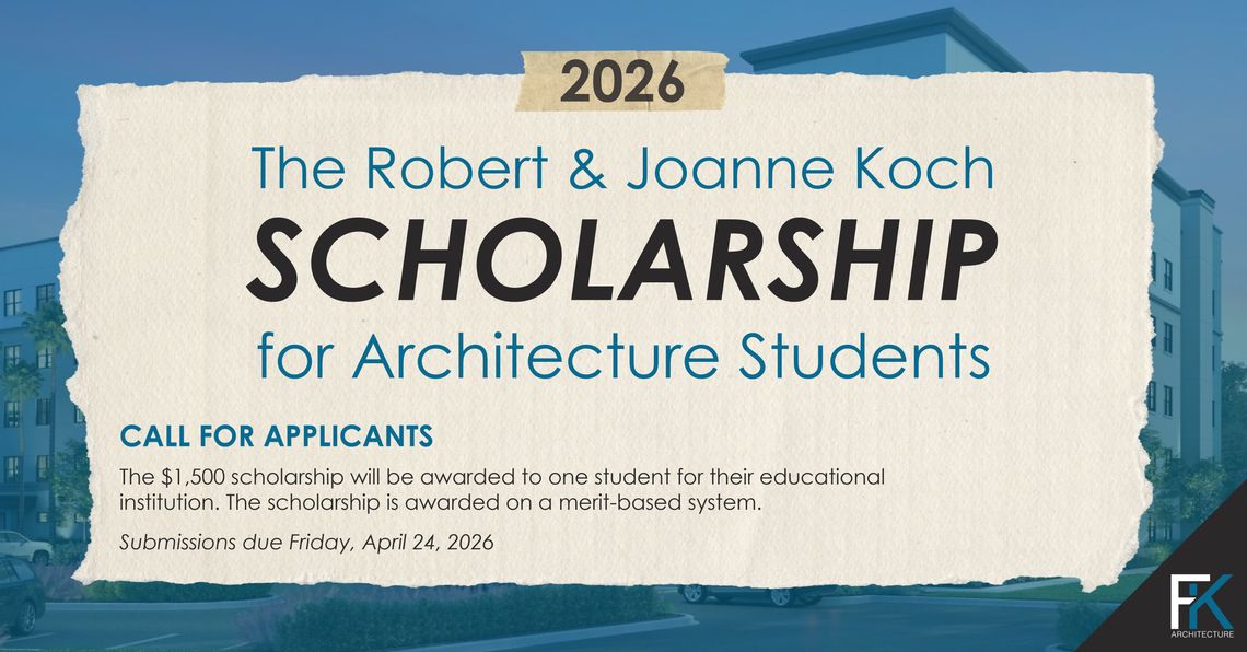 FK Architecture Announces Applications Open for Robert and Joanne Koch Scholarship for Architecture FK Architecture Announces Applications Open for Robert and Joanne Koch Scholarship for Architecture