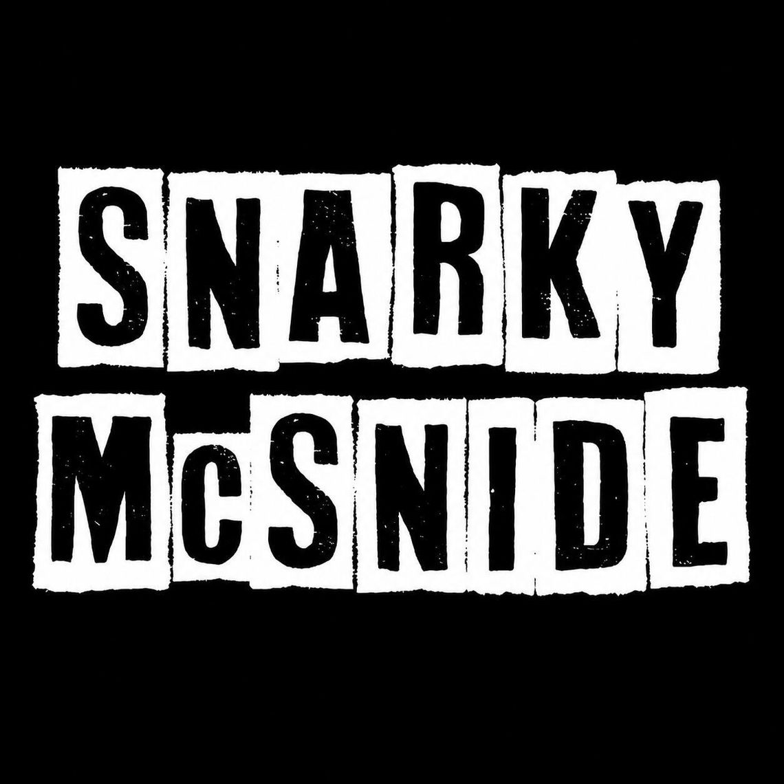 Snarky McSnide says Snarky McSnide says